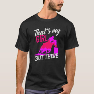 Barrel Racing Horse Mom That's My Girl Out There M T-Shirt