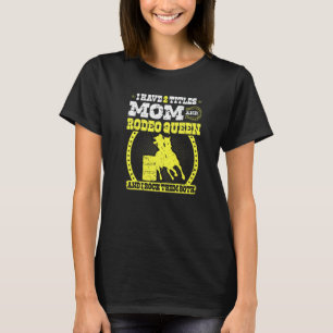 Barrel Racing Mom Rodeo Queen Cowgirl Barrel Racer T-Shirt