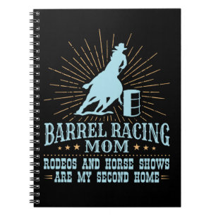 Barrel Racing Mom Rodeos Second Home Notebook
