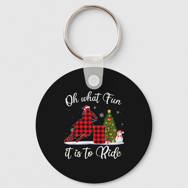 Barrel Racing Oh What Fun It Is To Ride Horse For  Keychain (Front)
