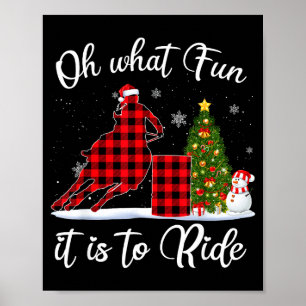Barrel Racing Oh What Fun It Is To Ride Horse For  Poster
