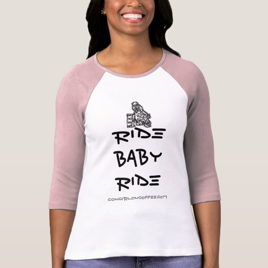 barrel racing, ride baby ride, CowgirlOnCoffee.com T-Shirt