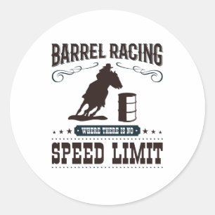 Barrel Racing Where There Is No Speed Limit Classic Round Sticker