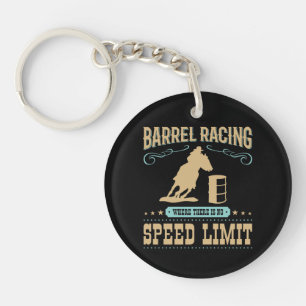 Barrel Racing Where There Is No Speed Limit Keychain