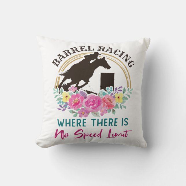 Barrel Racing Where There Is No Speed Limit Throw Pillow (Front)
