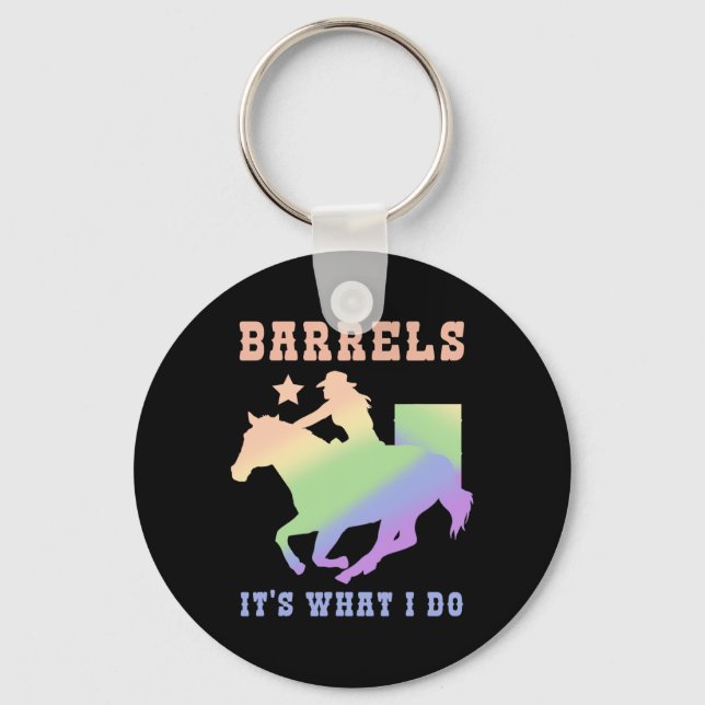 Barrels Its What I Do  Keychain (Front)