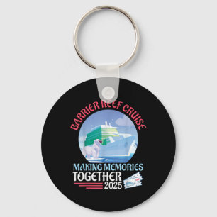 Barrier Reef Cruise Making Memories Together 2025 Keychain