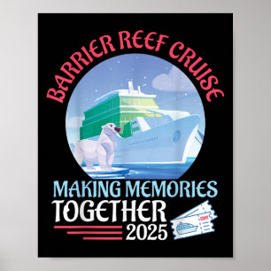 Barrier Reef Cruise Making Memories Together 2025 Poster