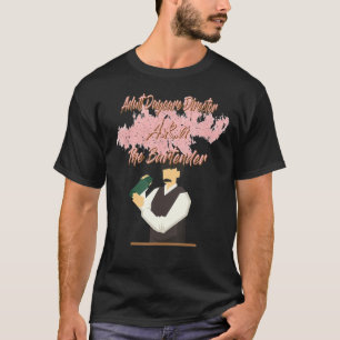Bartender Adult Daycare Director Funny Humour Grap T-Shirt