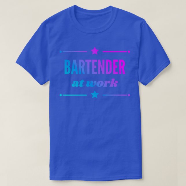 Bartender At Work For The Best Bartender Girl Ever T-Shirt (Design Front)