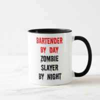 Bartender by Day Zombie Slayer by Night