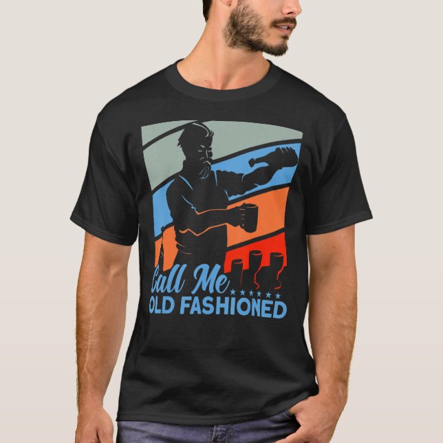 Bartender Call Me Old Fashioned T-Shirt (Front)