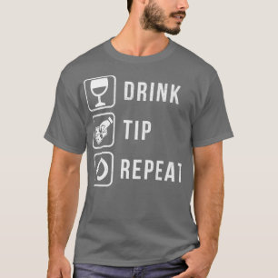 Bartender Drink Tip Repeat T-Shirt