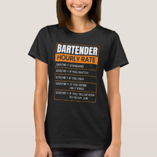 Bartender Hourly rate Funny Job Title Profession W T-Shirt