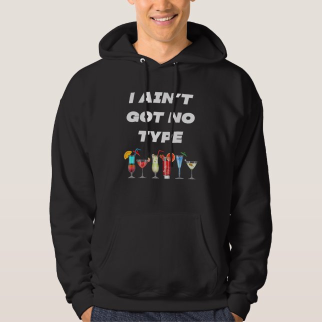 Bartender i aint got no type drinking hoodie (Front)