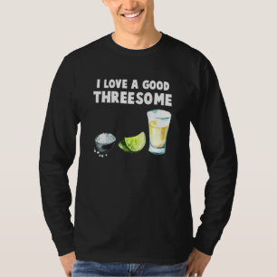 Bartender I Love A Good Threesome Drinking Bartend T-Shirt