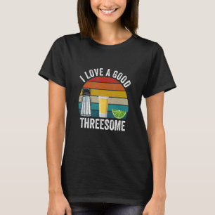 Bartender I Love A Good Threesome Drinking Bartend T-Shirt