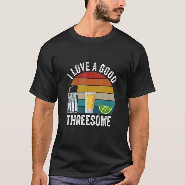 Bartender I Love A Good Threesome Drinking Bartend T-Shirt (Front)