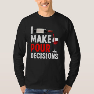 Bartender I Make Pour Decision Bartending Mixologi T-Shirt