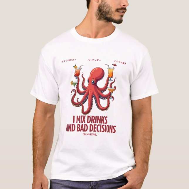 Bartender : I mix drinks and bad decisions T-Shirt (Front)