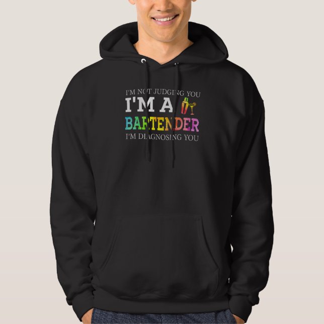 Bartender I'm Not Judging You Hoodie (Front)