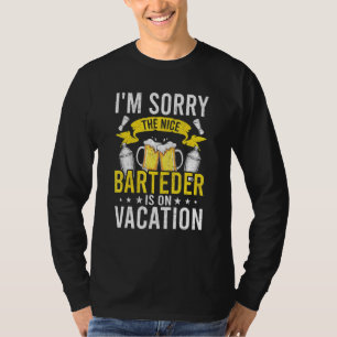 Bartender Is On Vacation Bartending T-Shirt