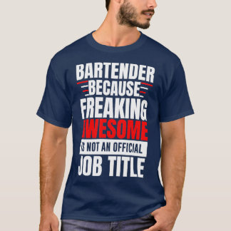 bartender job future bartender funny bartender bar T-Shirt