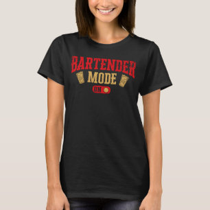 Bartender Mixologist Bartender Mode On T-Shirt