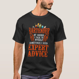 Bartender Mixologist Bartender Of Course I Talk To T-Shirt