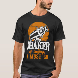 Bartender Mixologist My Shaker Is Calling, I Must  T-Shirt
