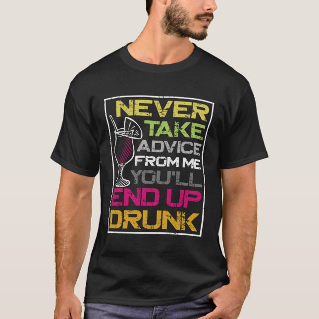 Bartender Mixologist Never Take Advice From Me You T-Shirt (Front)
