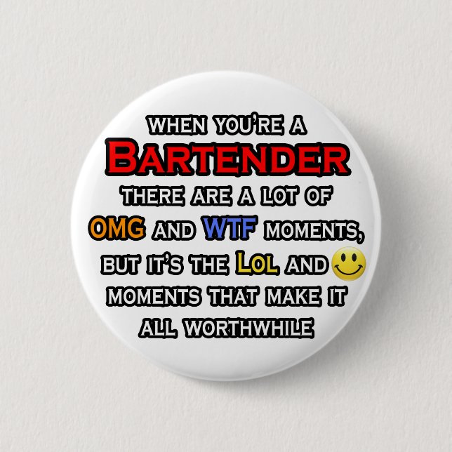 Bartender ... OMG WTF LOL 2 Inch Round Button (Front)