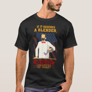 Bartender Requires A Blender Humour Graphic T-Shirt