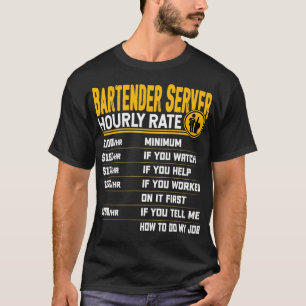Bartender Server Hourly Rate Funny Bartender Waite T-Shirt