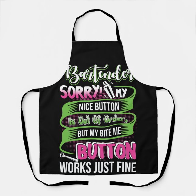 Bartender Sorry My Nice Button Is Out Order Apron (Front)