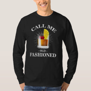 Bartender Vintage Call Me Old Fashioned Whisky Dri T-Shirt