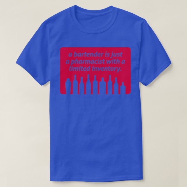 Bartenders are pharmacists with small stock 3 T-Shirt (Design Front)