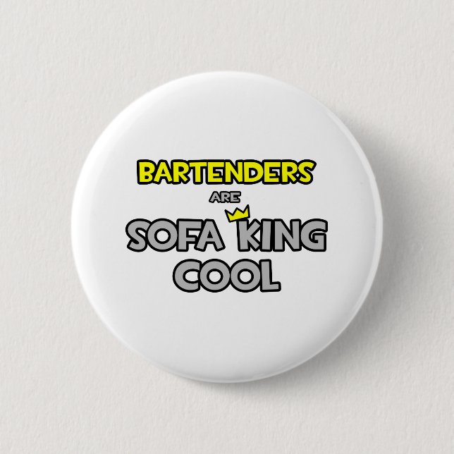 Bartenders Are Sofa King Cool 2 Inch Round Button (Front)