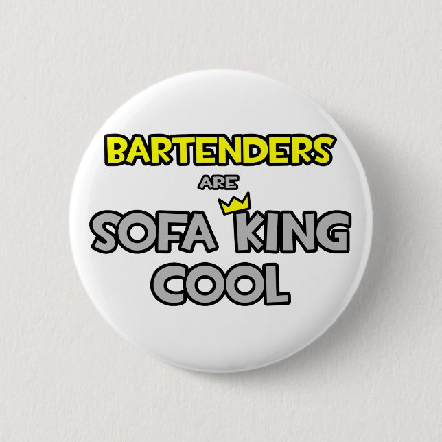 Bartenders Are Sofa King Cool 2 Inch Round Button (Front)