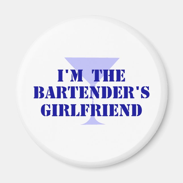 Bartender's Girlfriend Magnet (Front)