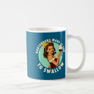 Bartenders Make It Fun To Swallow Shirt  Coffee Mug