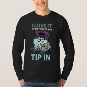 Bartending Bartender When You Put The Tip In Barke T-Shirt