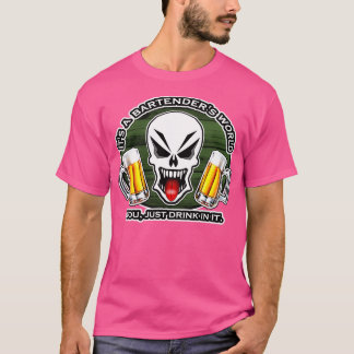 Bartending Skull 21 Itx27s a Bartenderx27s World T-Shirt