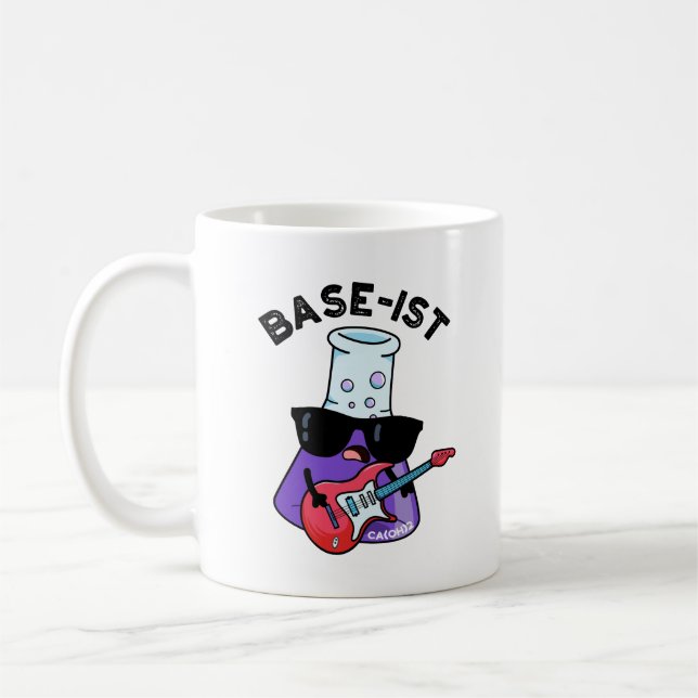 Base-ist Funny Chemistry Pun  Coffee Mug (Left)