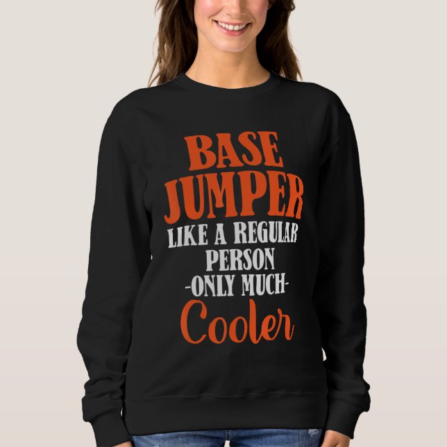 Base Jumping  Base Jumper Sweatshirt (Front)