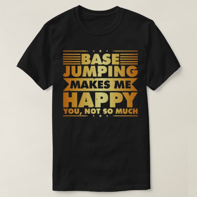 Base Jumping Basejumper object jump adrenaline kic T-Shirt (Design Front)
