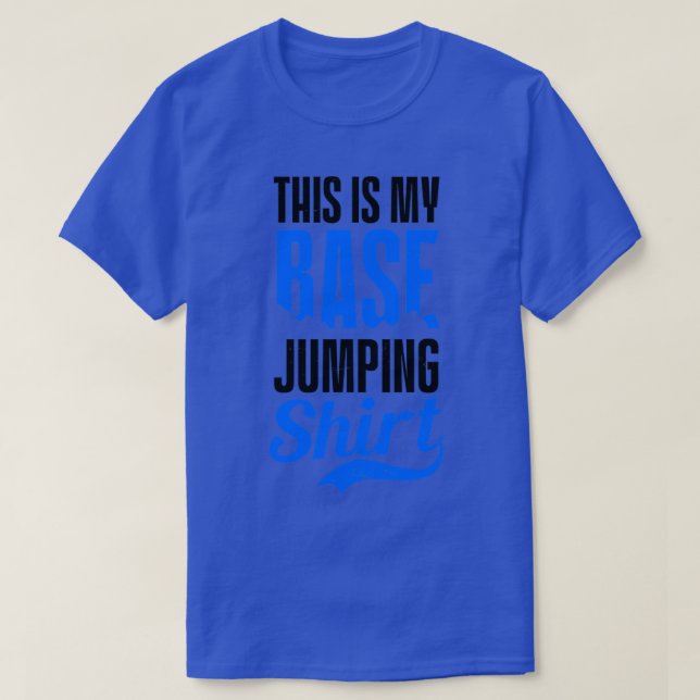 Base Jumping My Base Jumping Outfit (2) T-Shirt (Design Front)