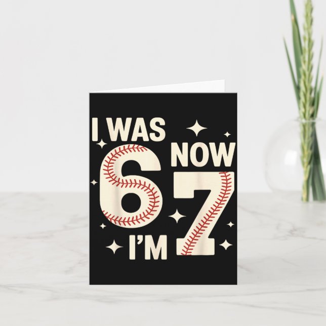 Baseball 7th birthday funny 6 7 years old was 6 7 card (Front)