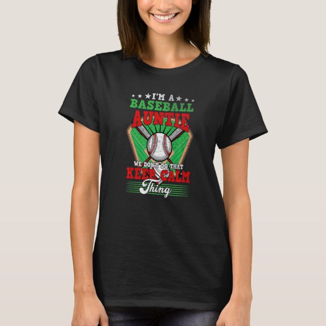 Baseball Auntie Don't Do That Keep Calm Thing   T-Shirt (Front)