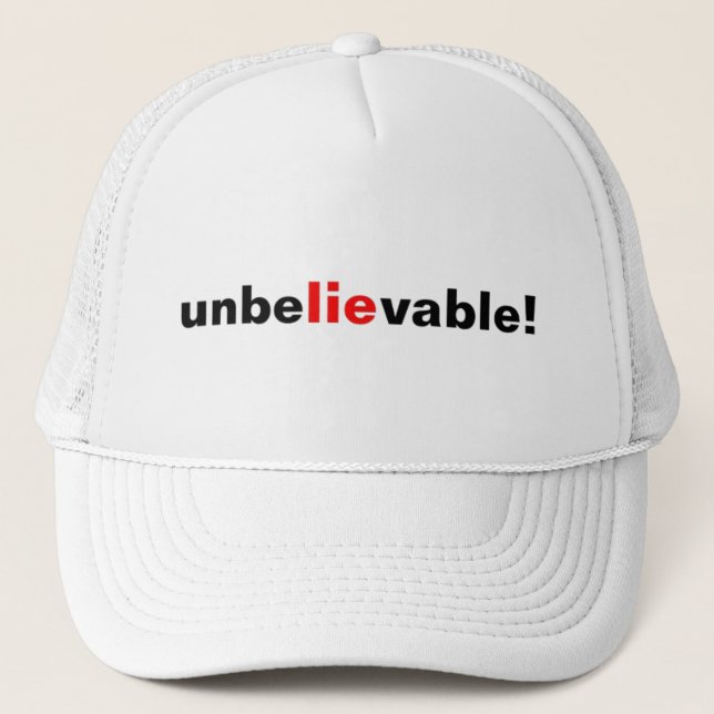 Baseball Cap Quote Unbelievable Lie Hat Men Women (Front)